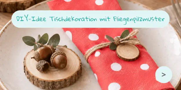 DIY Herbstliche Tischdekoration mit Fliegenpilz-Serviette und natürlicher Herbstdeko