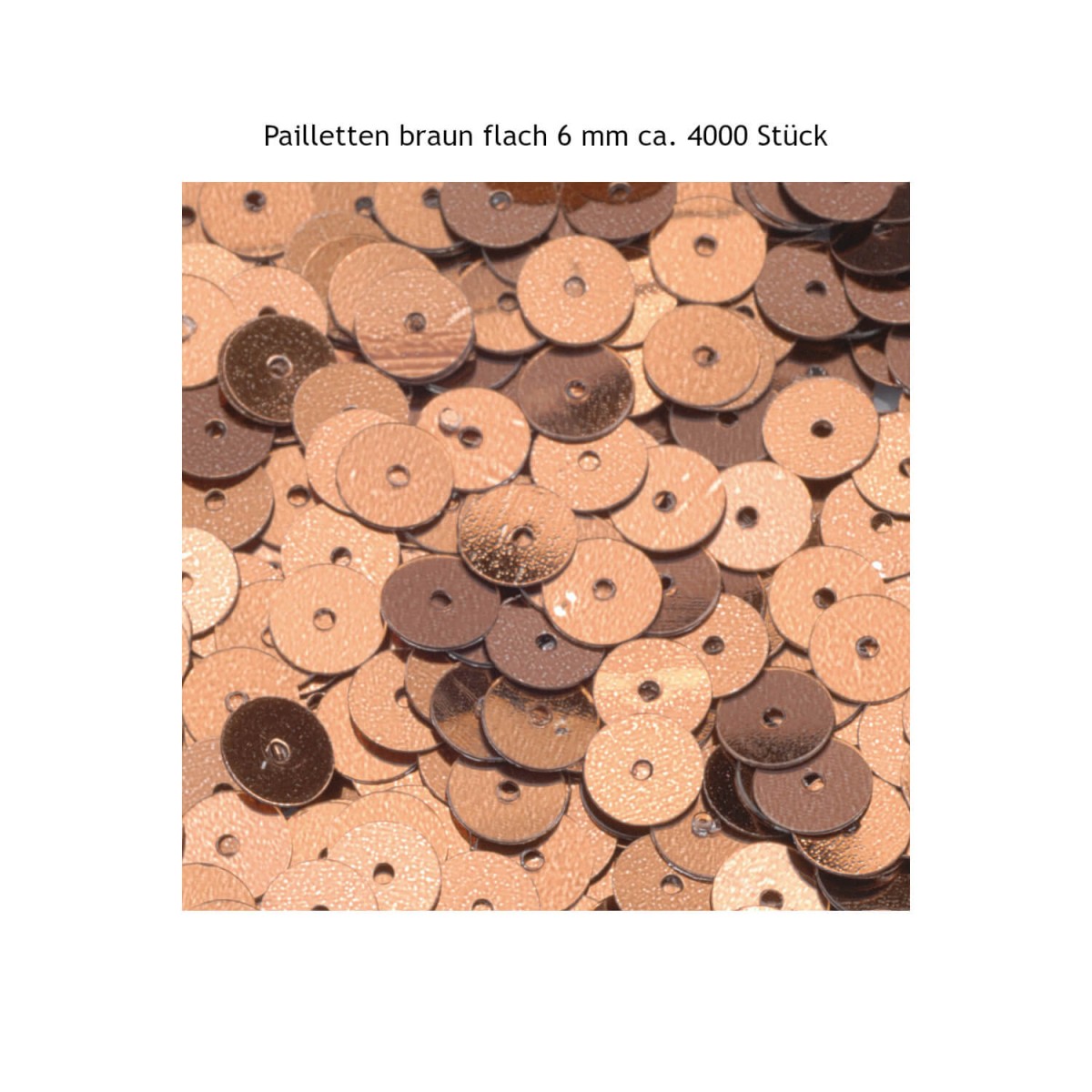 Pailletten braun flach 6 mm ca. 4000 Stück