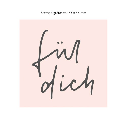 Stempel für dich ca. 45 x 45 mm
